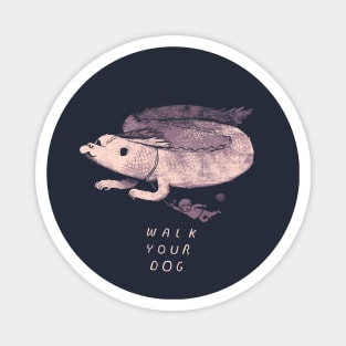 walk your dog Magnet